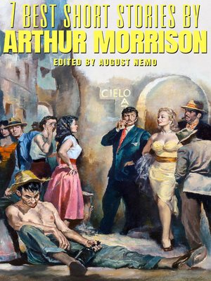 cover image of 7 best short stories by Arthur Morrison